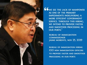 "Bureau Of Immigration Hiring 100 New Immigration Officers To Provide Faster And Smoother Processing In Out Ports." Bureau Of Immigration Commissioner Jaime Morente